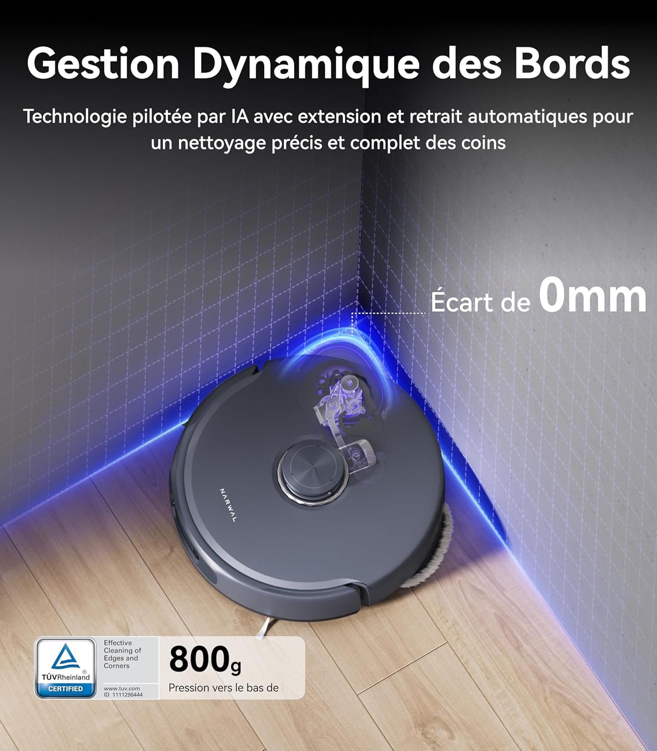 L'aspirateur robot NARWAL FREO Z10 ULTRA GRIS nettoie les coins avec un espace de 0 mm, démontrant une gestion des bords ultra-gris et une précision guidée par l'IA.
