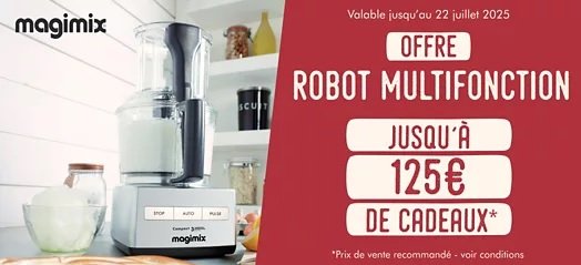 Robot MAGIMIX sur un comptoir de cuisine avec texte d’offre spéciale en français : jusqu’à 125€ de cadeaux, valable jusqu’en 2025.