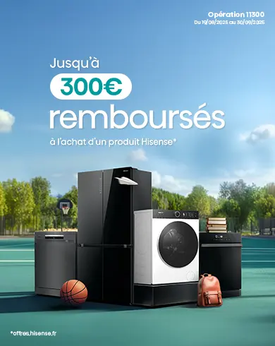 Appareils HISENSE sur un terrain de basket avec mise en évidence du texte jusqu'à 300€ remboursés sur les achats-offre valable jusqu'en août 2025.