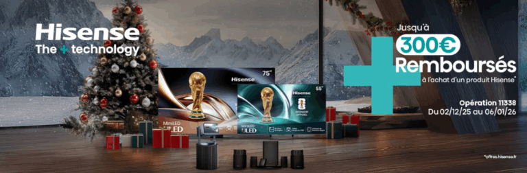 Les téléviseurs HISENSE avec des images de la Coupe du monde, un sapin de Noël et une offre de remboursement pouvant aller jusqu'à 300€ affichée en français - parfait pour célébrer jusqu'en janvier 2026 !.