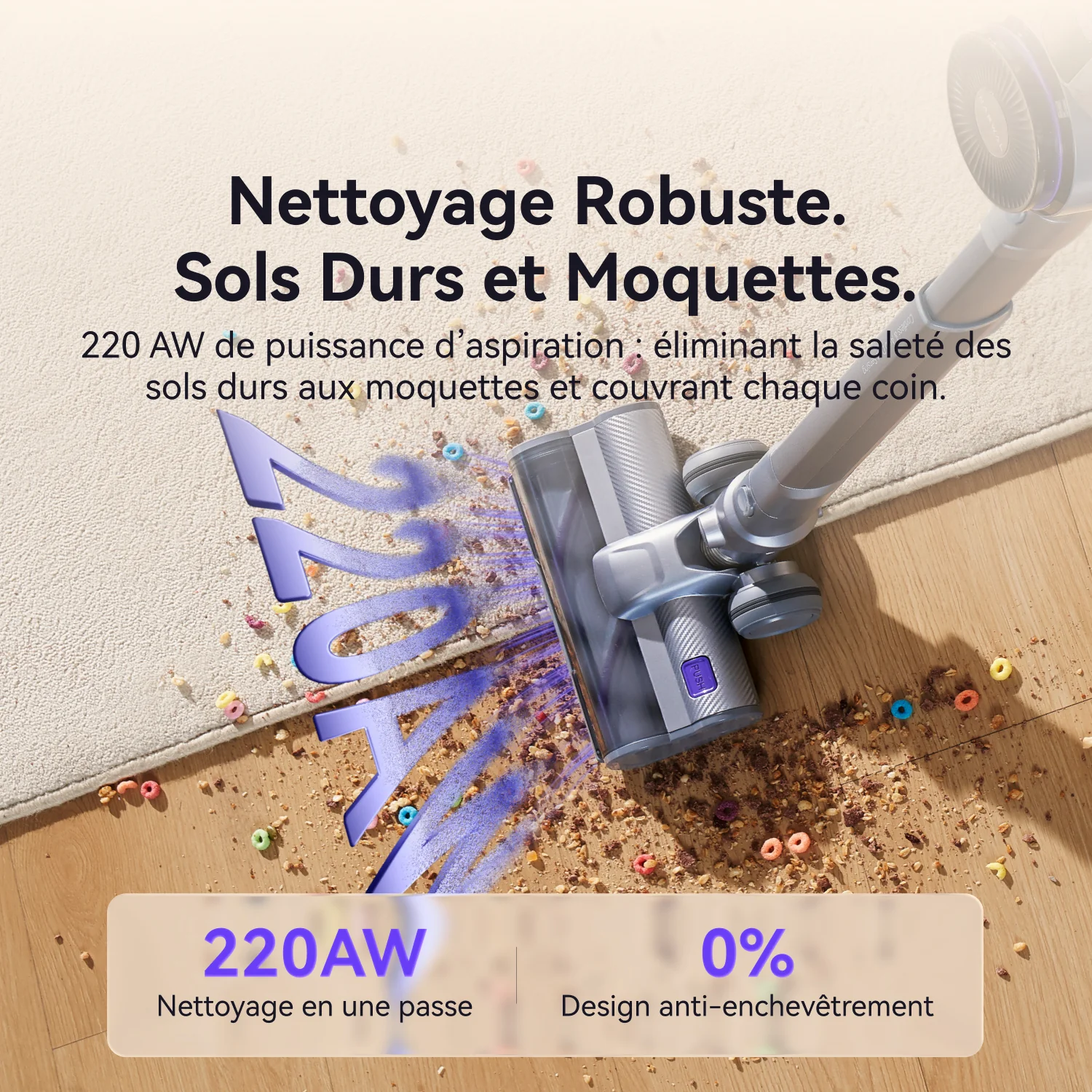 L'aspirateur NARWAL ramasse facilement les miettes et les céréales sur les tapis et les sols grâce à sa puissante aspiration 220AW.