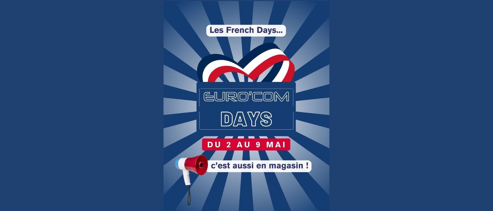 Affiche de vente des French Days aux couleurs de la France, avec les dates du 2 au 9 mai, et un mégaphone sur fond d'étoiles bleues - fêtez les French Days Mai avec style !.