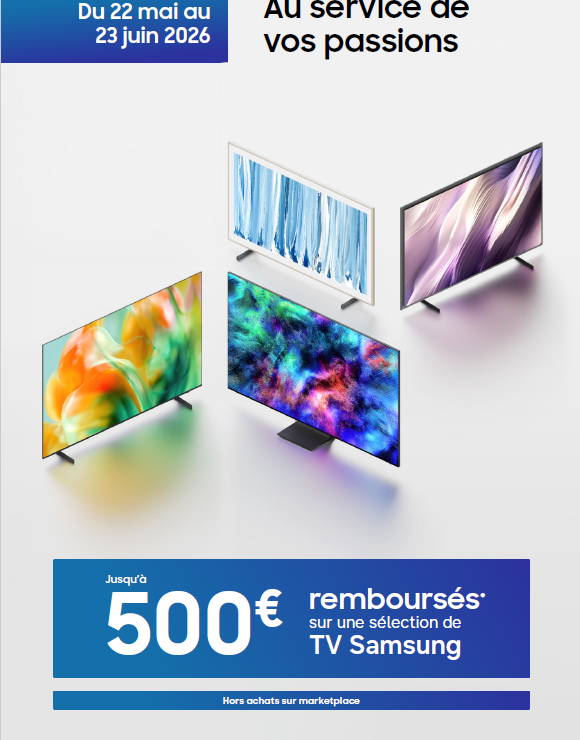 Quatre modèles de téléviseurs SAMSUNG sont présentés au-dessus d'un panneau offrant jusqu'à 500 € de réduction sur une sélection de téléviseurs du 22 mai à AVRIL 2026.