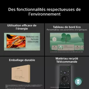 Le SONY K-65XR7M2 TRUE se caractérise par son efficacité énergétique, un tableau de bord Eco, un emballage durable et une télécommande fabriquée à partir de matériaux recyclés.