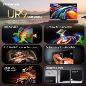 Le téléviseur MiniLED HISENSE 65UR9S RGB offre un son surround, un moteur AI avancé, un taux de rafraîchissement de 170 Hz et un écran antireflet pour une expérience véritablement immersive.